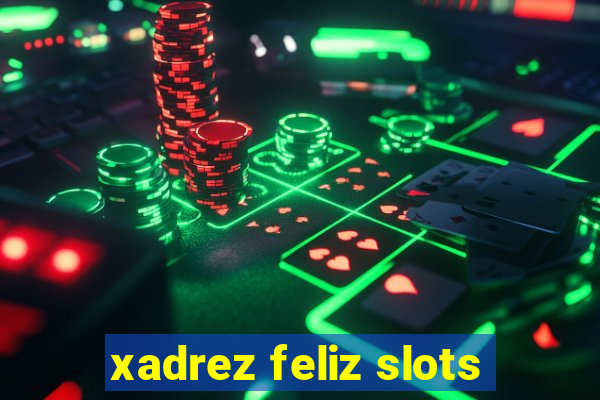 xadrez feliz slots